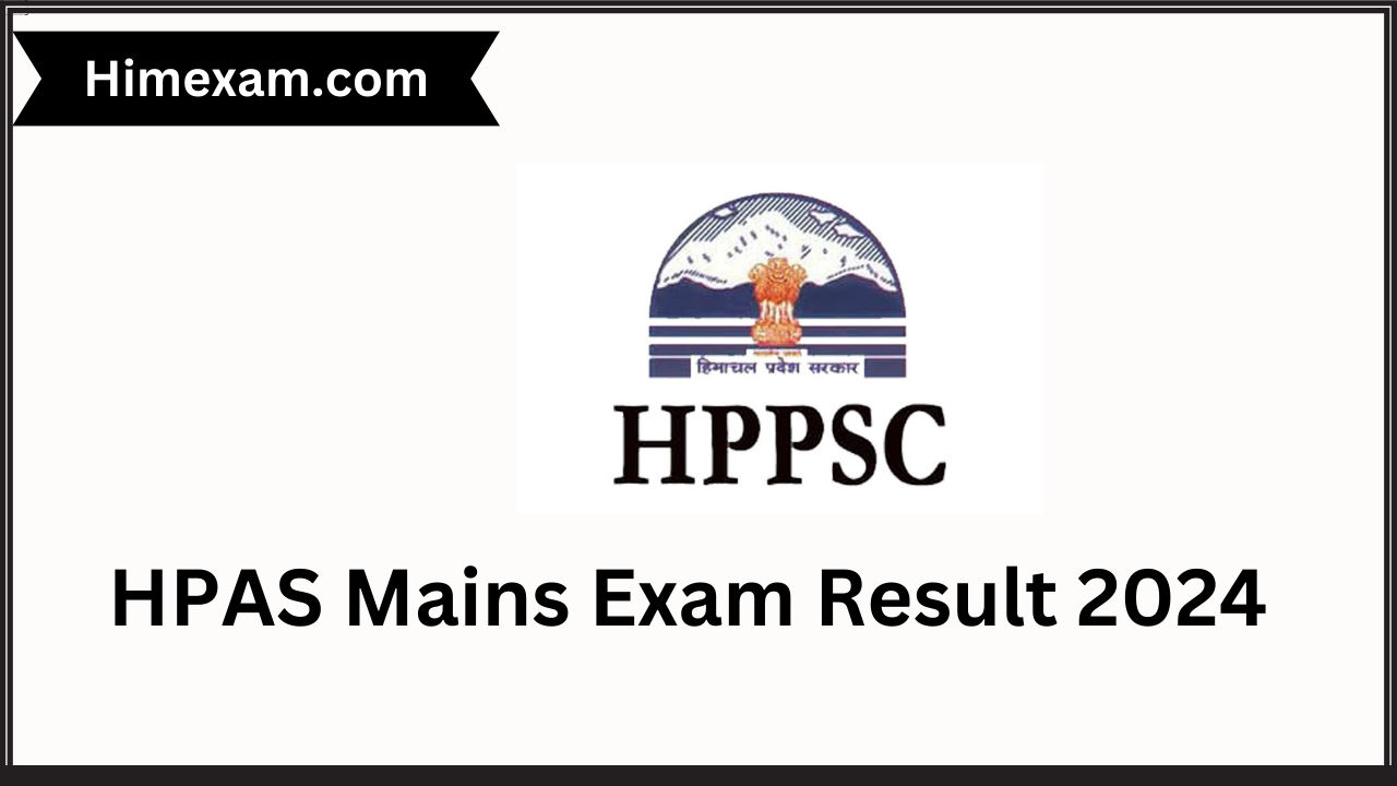 HPAS Mains Exam Result 2024