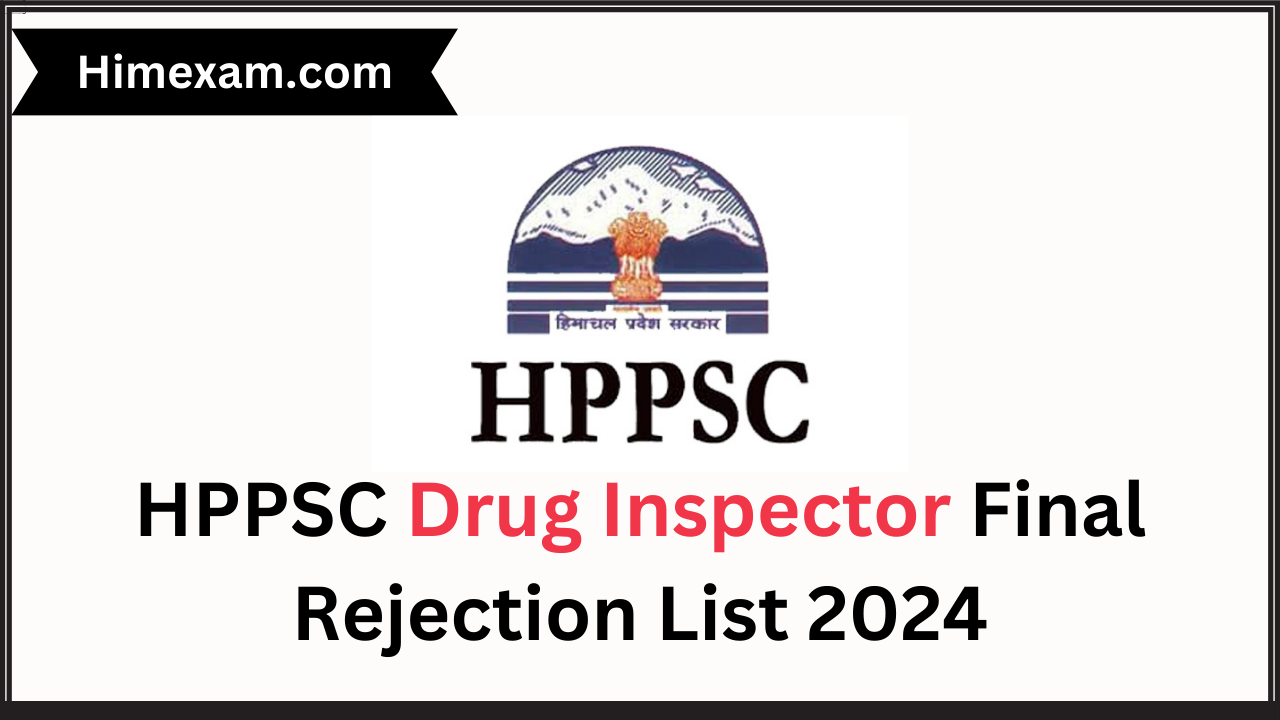 HPPSC Drug Inspector Final Rejection List 2024