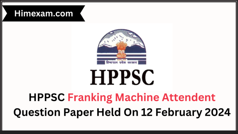 HPPSC Franking Machine Attendent Question Paper Held On 12 February 2024