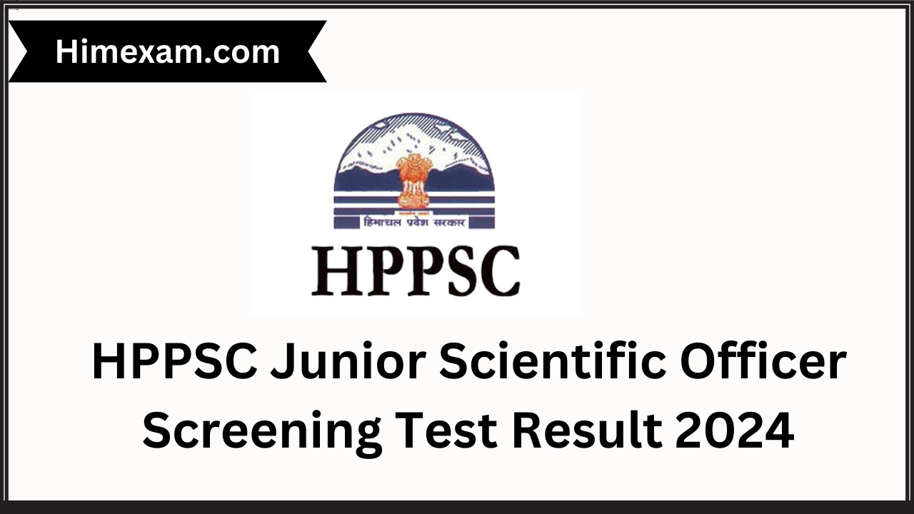 HPPSC Junior Scientific Officer Screening Test Result 2024