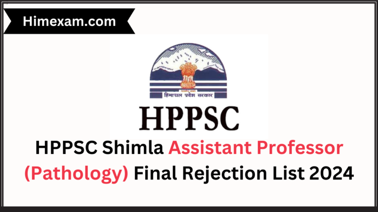 HPPSC Shimla Assistant Professor (Pathology) Final Rejection List 2024