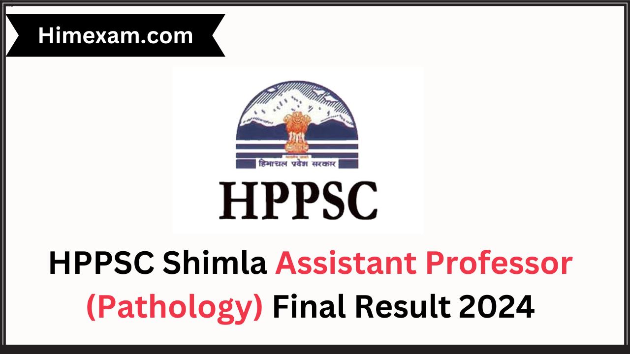 HPPSC Shimla Assistant Professor (Pathology) Final Result 2024