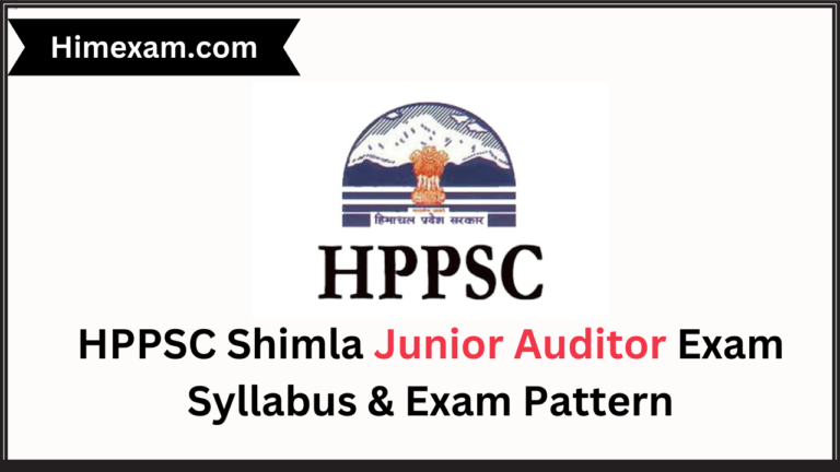 HPPSC Shimla Junior Auditor Exam Syllabus & Exam Pattern