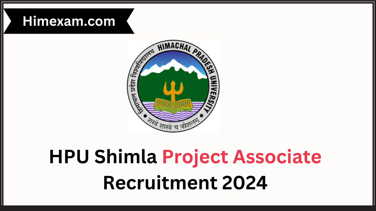 HPU Shimla Project Associate Recruitment 2024