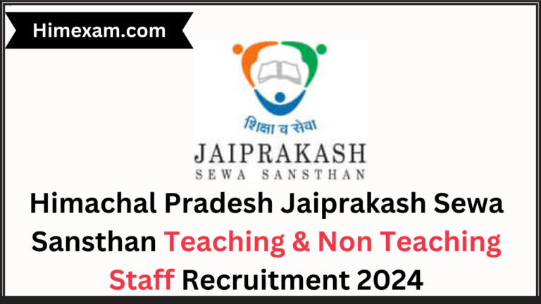 Himachal Pradesh Jaiprakash Sewa Sansthan Teaching & Non Teaching Staff Recruitment 2024