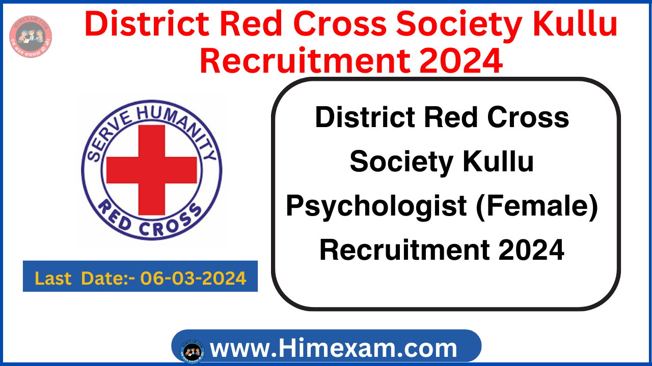 District Red Cross Society Kullu Psychologist (Female) Recruitment 2024