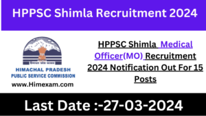 HPPSC Shimla Medical Officer(MO) Recruitment 2024 Notification Out For 15 Posts