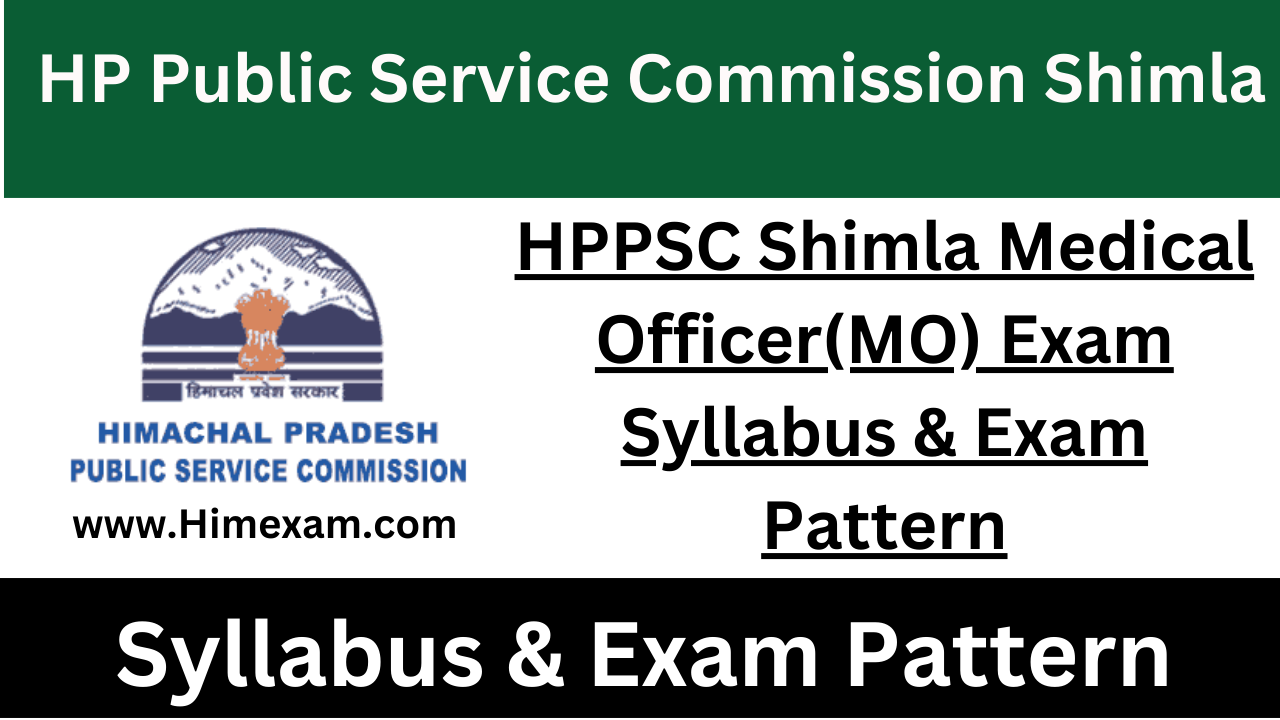 HPPSC Shimla Medical Officer(MO) Exam Syllabus & Exam Pattern