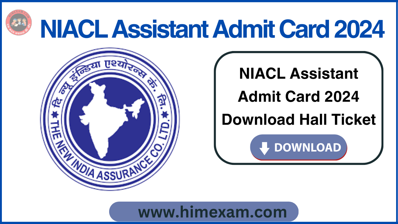 NIACL Assistant Admit Card 2024 Download Hall Ticket