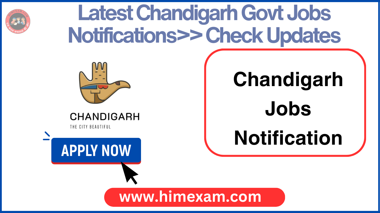 Latest Chandigarh Govt Jobs 2024 Notifications>> Check Updates