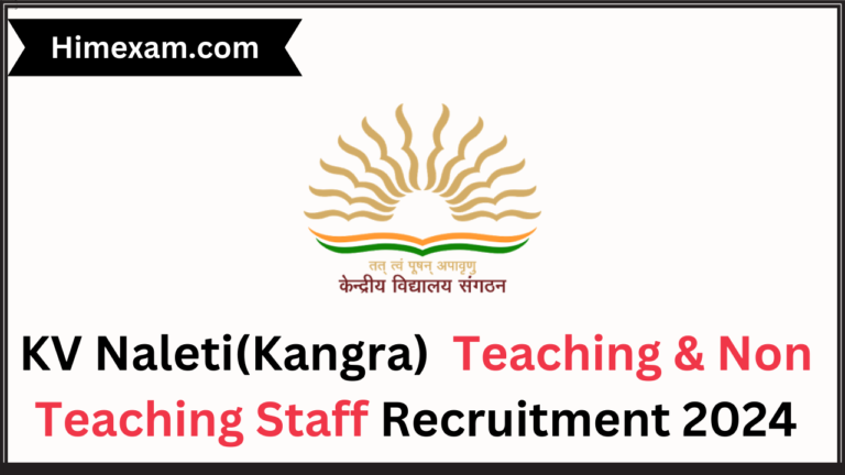 KV Naleti (Kangra) Teaching & Non Teaching Staff Recruitment 2024