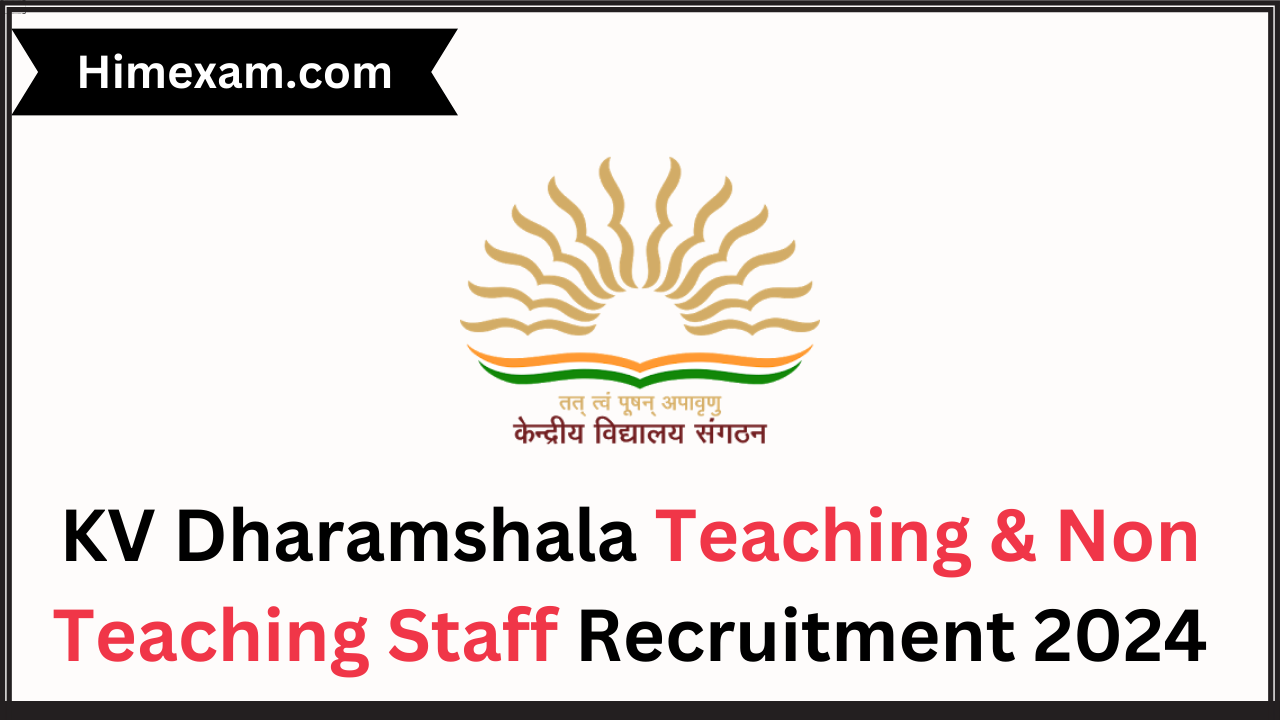 KV Dharamshala Teaching & Non Teaching Staff Recruitment 2024