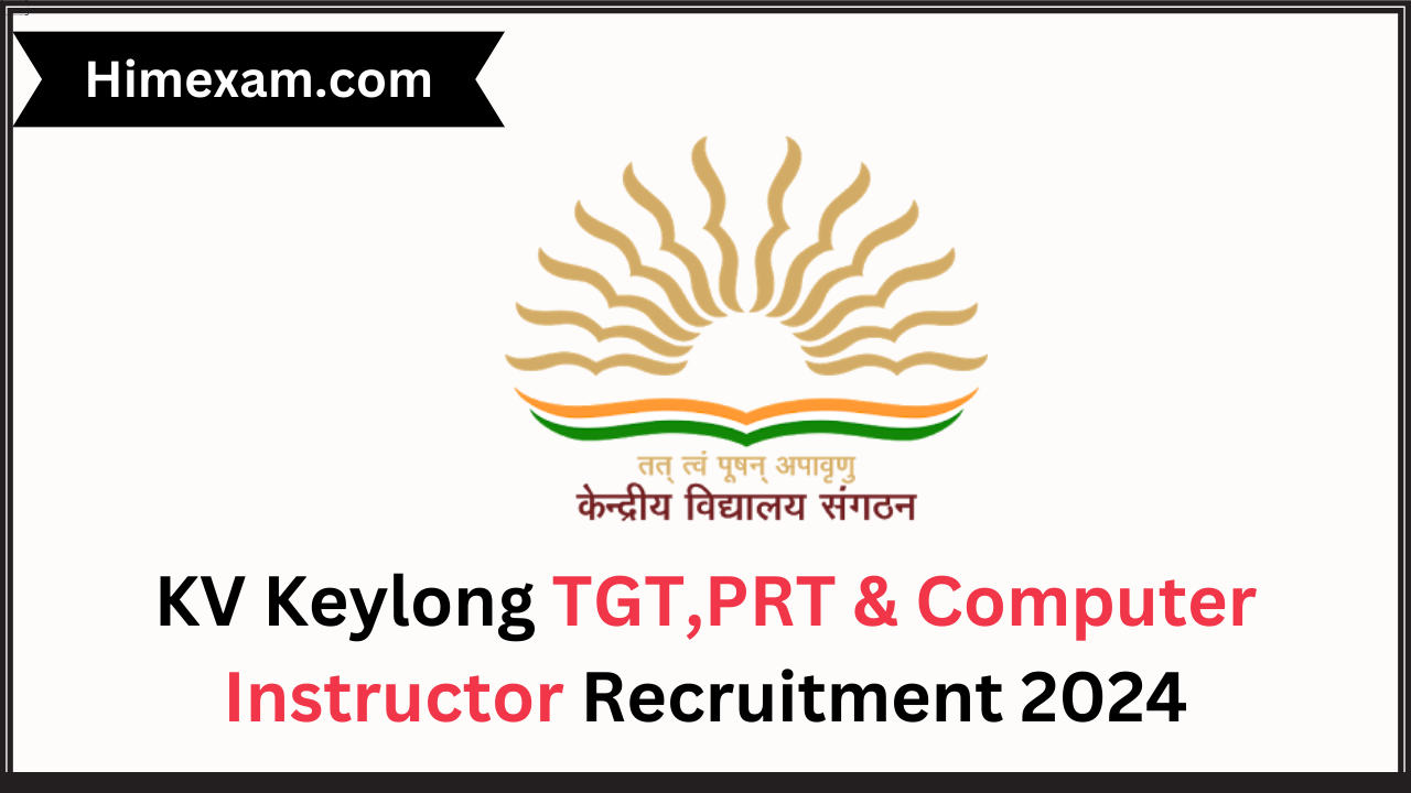 KV Keylong TGT,PRT & Computer Instructor Recruitment 2024