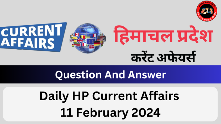 Daily HP Current Affairs 11 February 2024