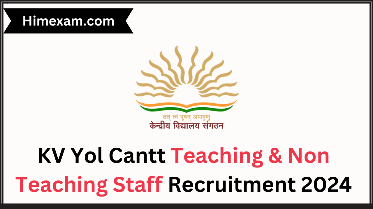 KV Yol Cantt Teaching & Non Teaching Staff Recruitment 2024