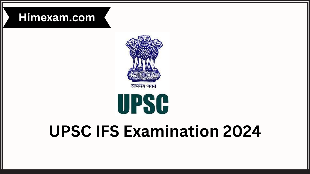 UPSC IFS Examination 2024 UPSC Civil Service Examination 2024