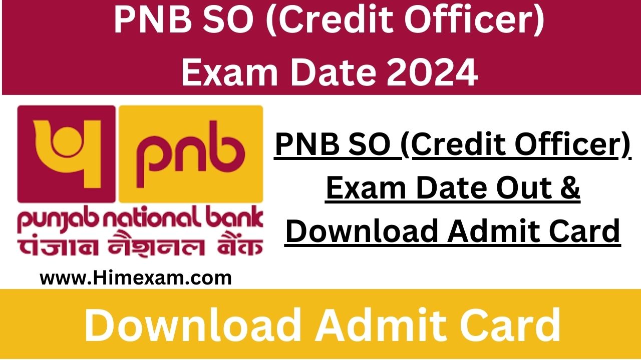 PNB SO (Credit Officer) Recruitment 2024 Exam Date Out & Download Admit