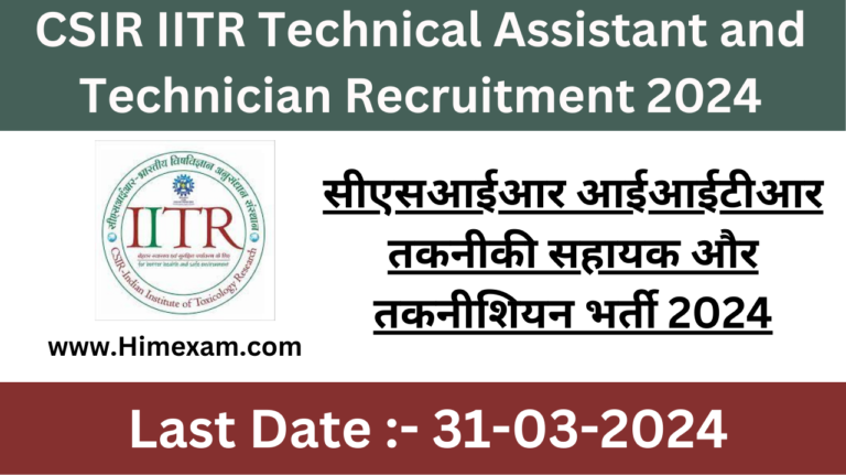 CSIR IITR Technical Assistant and Technician Recruitment 2024