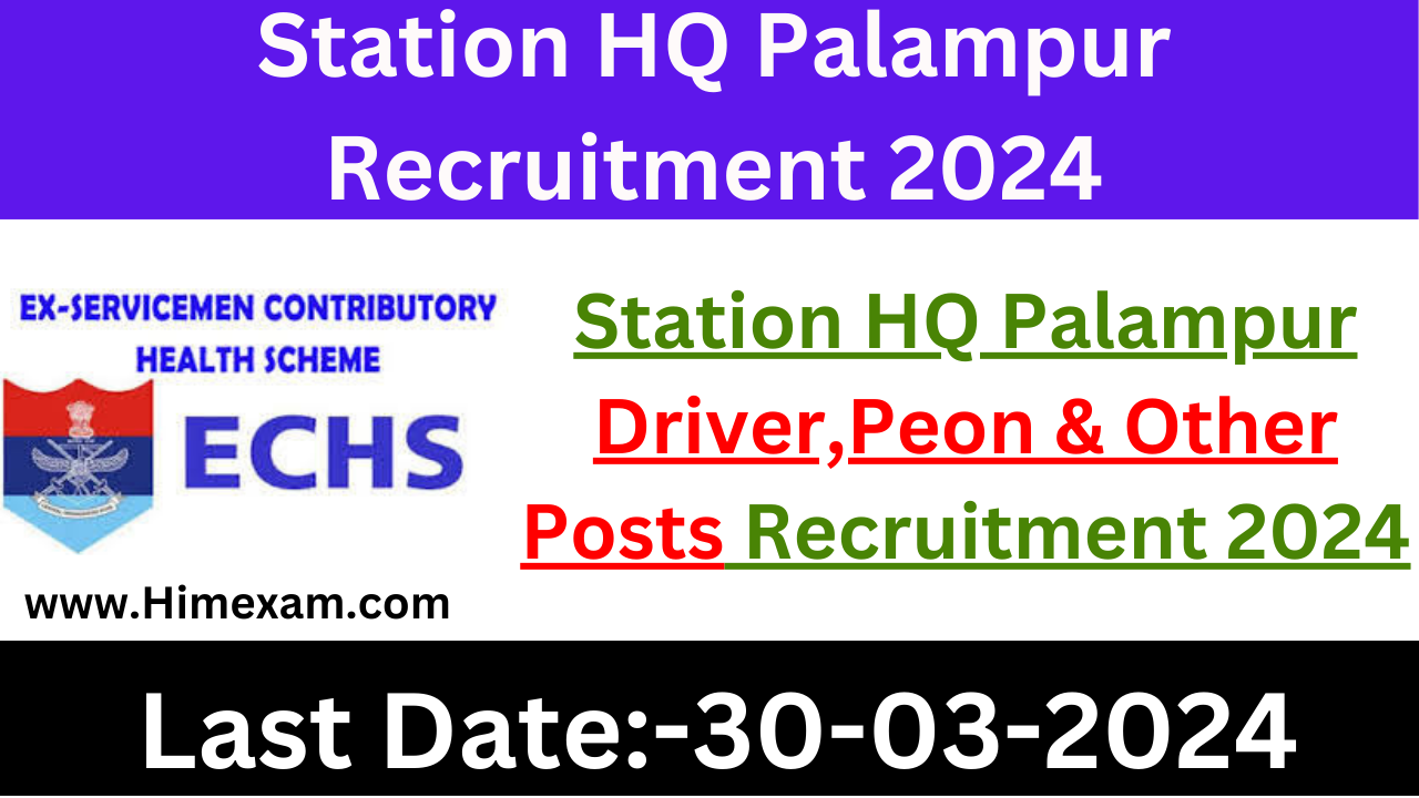 ECHS Cell Station HQ Palampur Driver,Peon & Other Posts Recruitment 2024