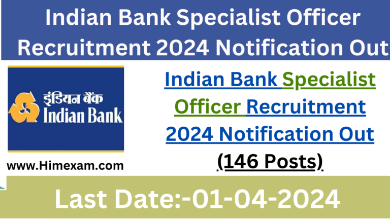 Indian Bank Specialist Officer Recruitment 2024 Notification Out