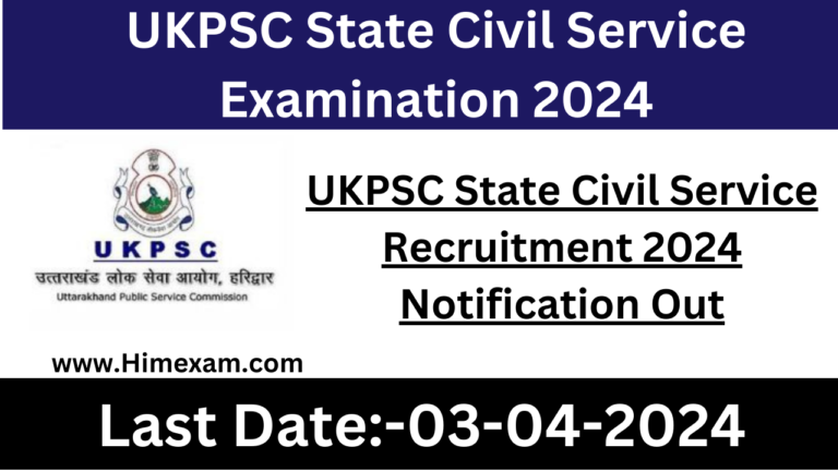 UKPSC State Civil Service Recruitment 2024 Notification Out