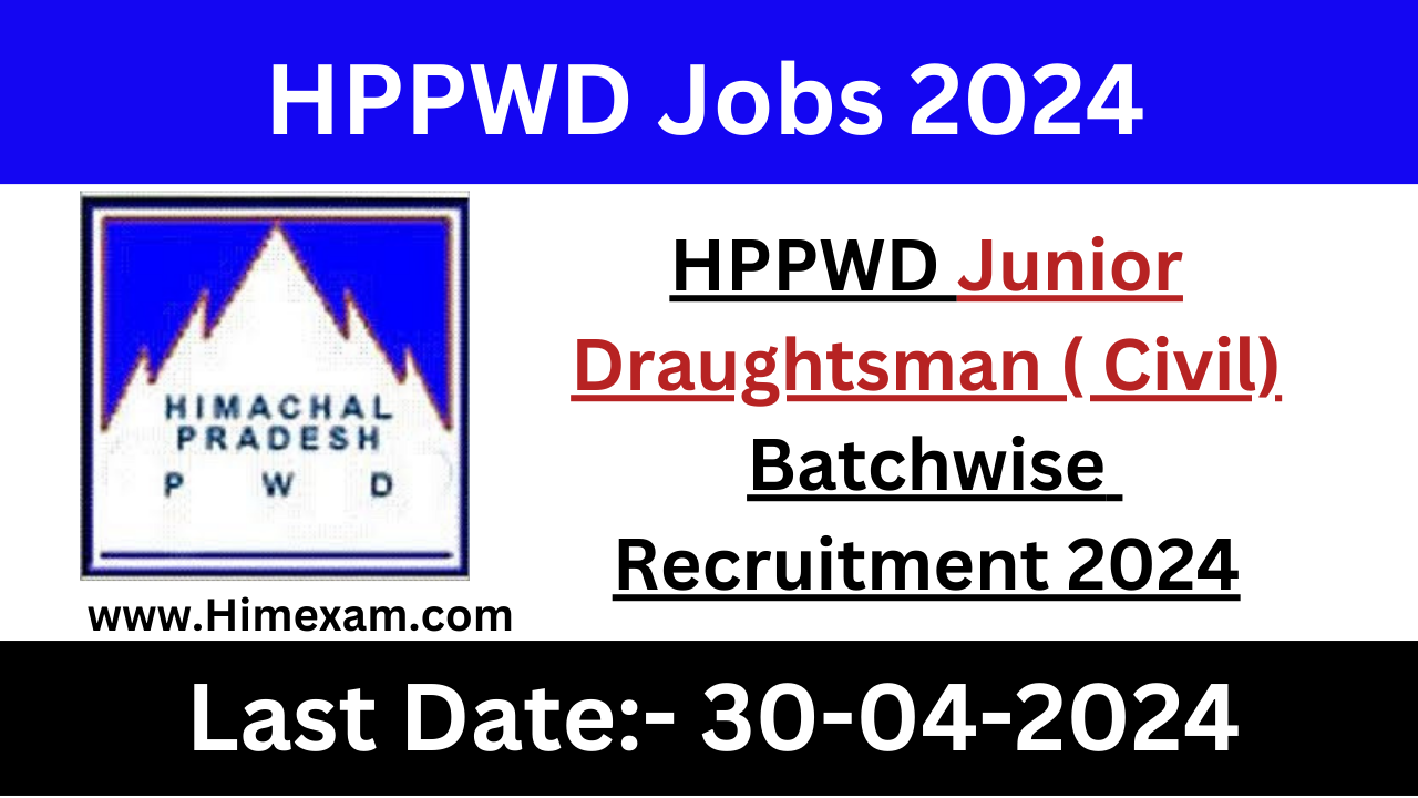 HPPWD Junior Draughtsman ( Civil) Batchwise Recruitment 2024