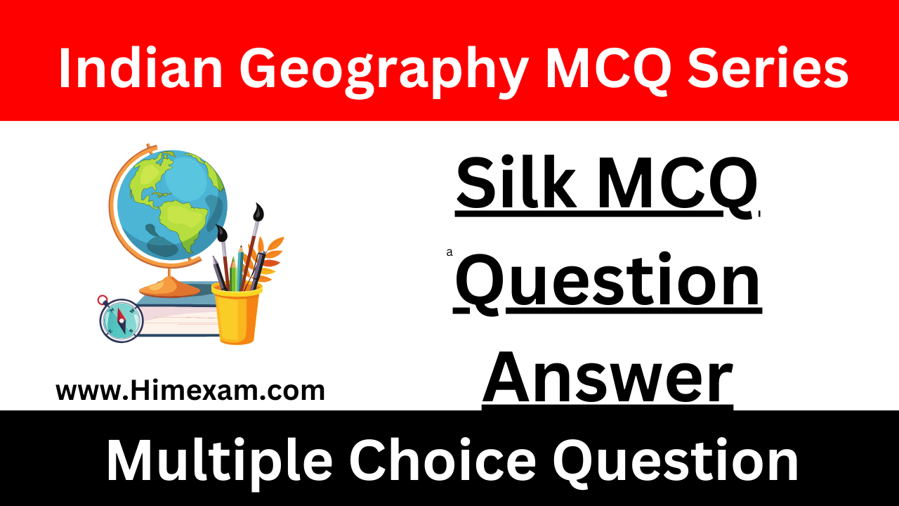 Silk MCQ Question Answer