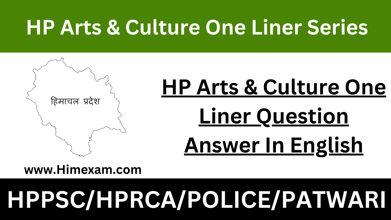 HP Arts & Culture One Liner Question Answer In English