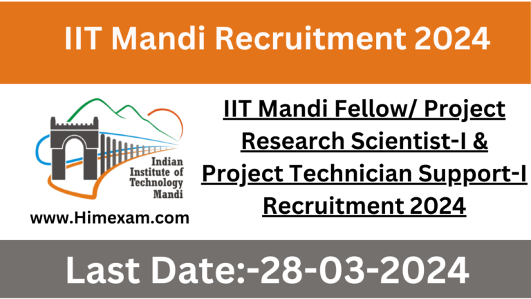 IIT Mandi Fellow/ Project Research Scientist-I & Project Technician Support-I Recruitment 2024