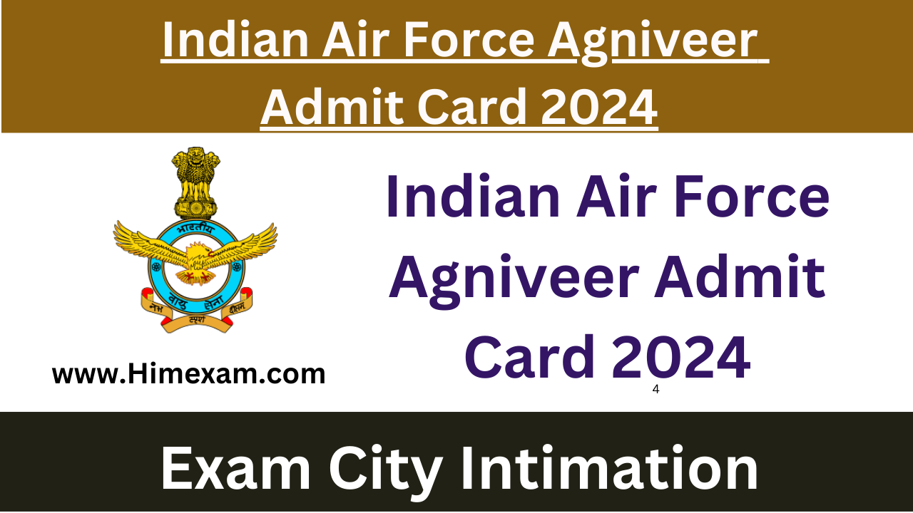 Indian Air Force Agniveer Admit Card 2024, Exam Date, Exam City Check Link Activated