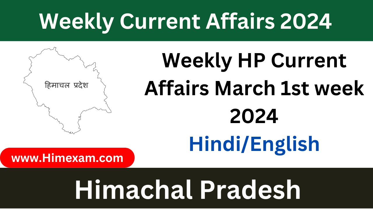 Weekly HP Current Affairs March 1st week 2024