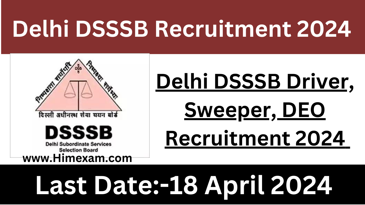 Delhi DSSSB Driver, Sweeper, DEO Recruitment 2024