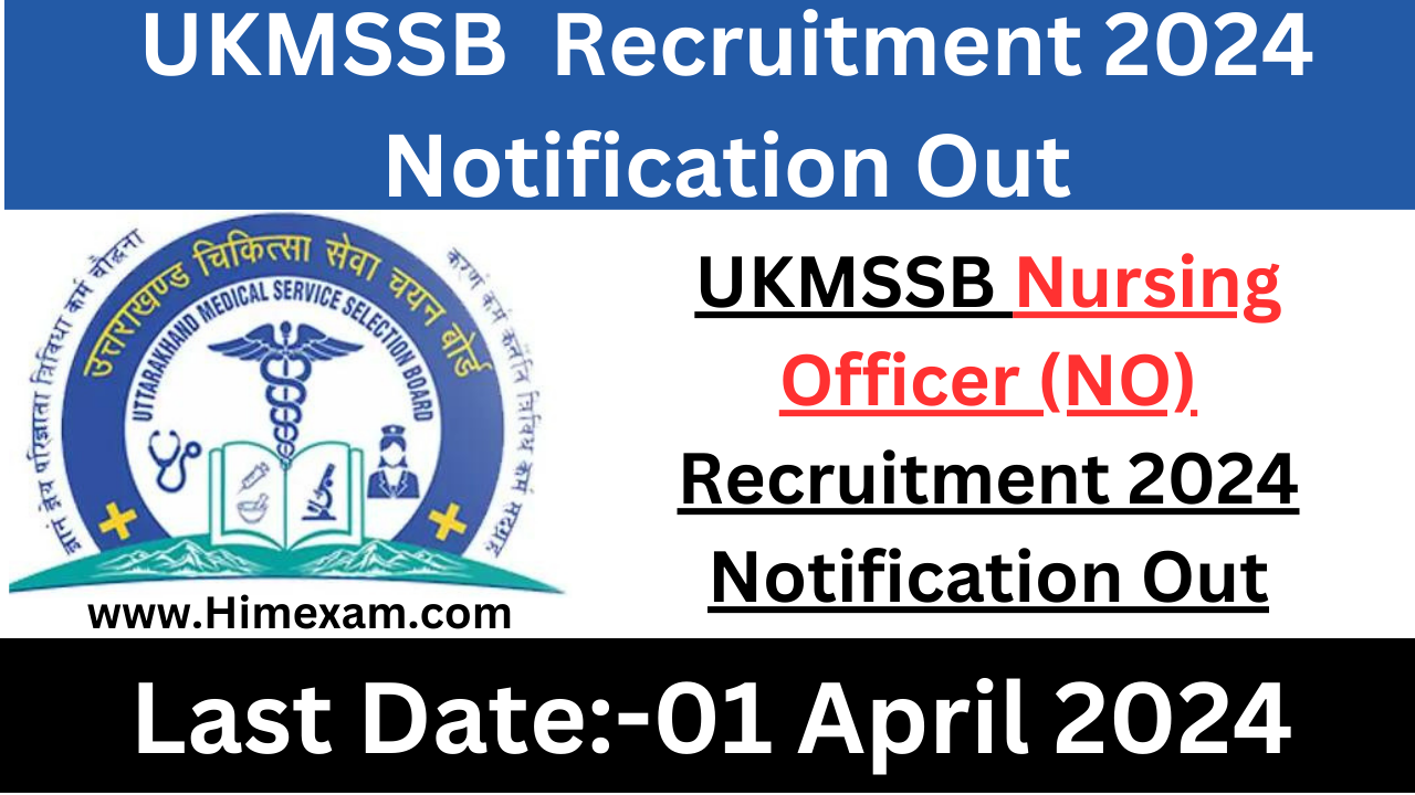 UKMSSB Nursing Officer (NO) Recruitment 2024 Notification Out