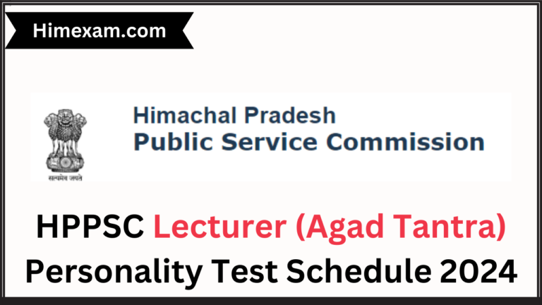 HPPSC Lecturer (Agad Tantra) Personality Test Schedule 2024