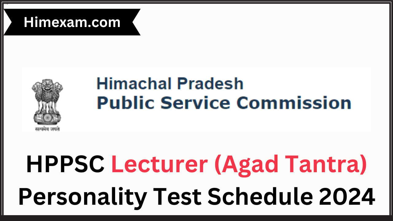 HPPSC Lecturer Agad Tantra Personality Test Schedule 2024 