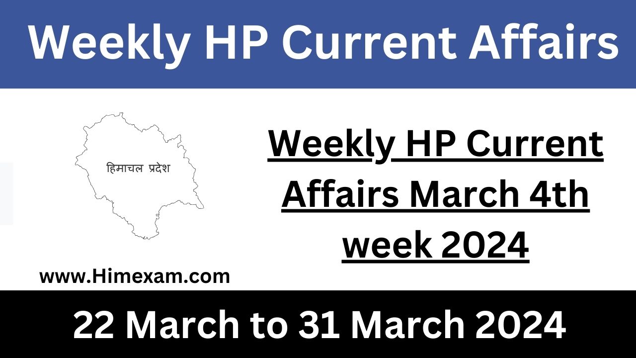 Weekly HP Current Affairs March 4th week 2024