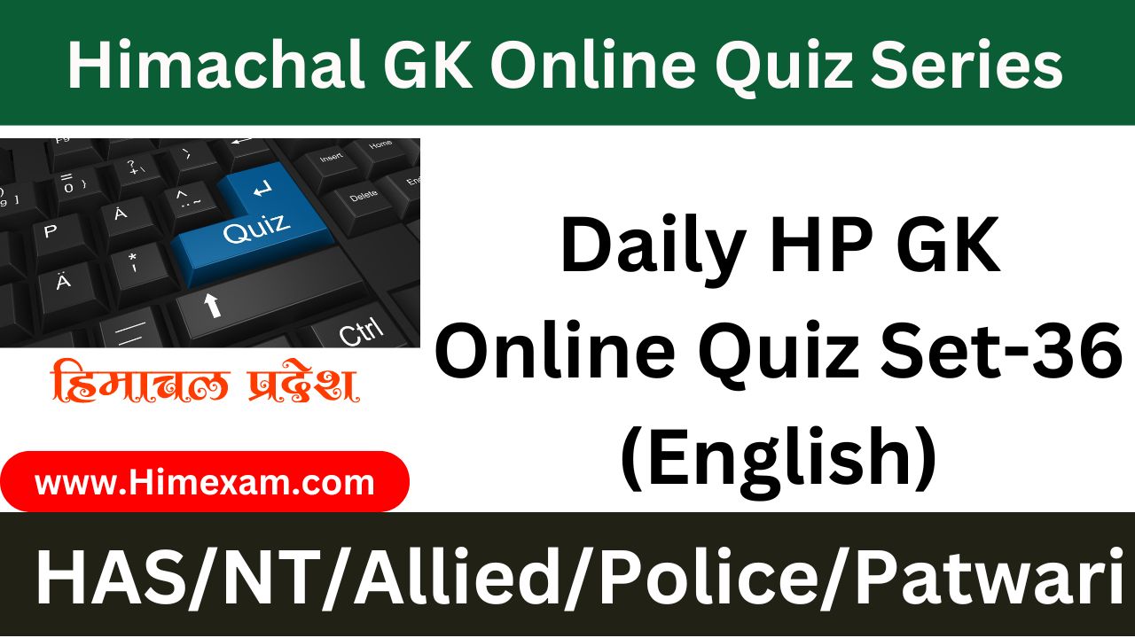 Daily HP GK Online Quiz Set-36 (English)