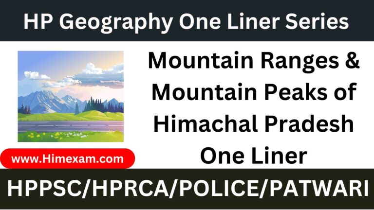 Mountain Ranges & Mountain Peaks of Himachal Pradesh One Liner