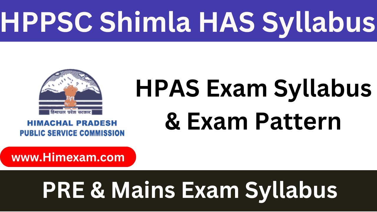 HPAS Exam Syllabus -Pre & Mains Exam