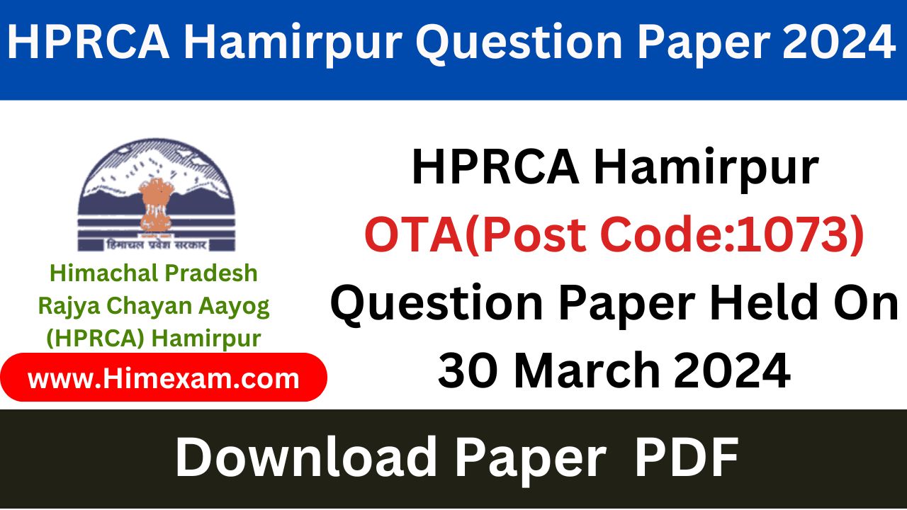 HPRCA Hamirpur OTA(Post Code:1073) Question Paper Held On 30 March 2024