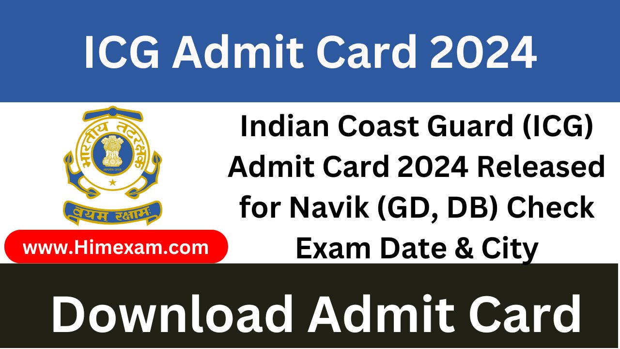 Indian Coast Guard (ICG) Admit Card 2024
