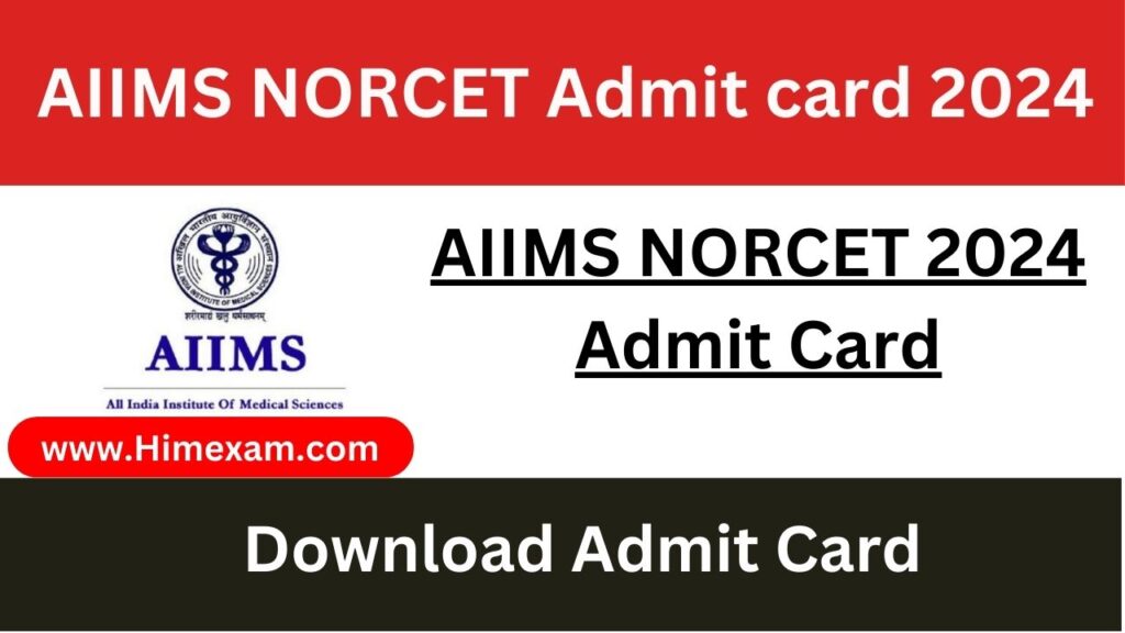 AIIMS NORCET 2024 Admit Card - Himexam.com