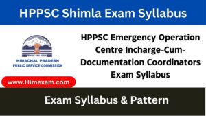 HPPSC Emergency Operation Centre Incharge-Cum-Documentation Coordinators Exam Syllabus