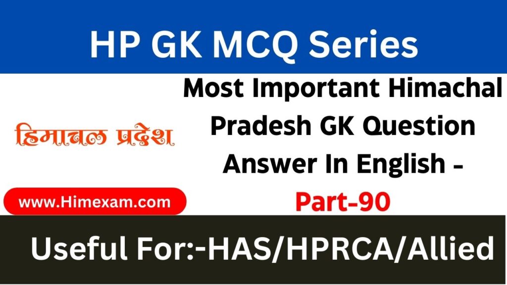 Most Important Himachal Pradesh Gk Question Answer In English Part Himexam Com