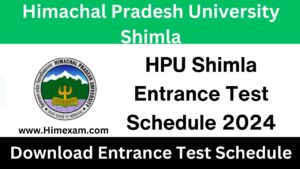 HPU Shimla Entrance Test Schedule 2024