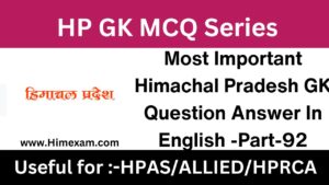 Most Important Himachal Pradesh GK Question Answer In English -Part-92