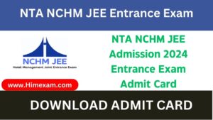 NTA NCHM JEE Admission 2024 Entrance Exam Admit Card