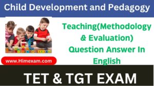 Teaching(Methodology & Evaluation) Question Answer In English