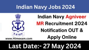 Indian Navy Agniveer MR Recruitment 2024 Notification OUT & Apply Online