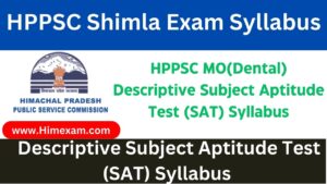 HPPSC MO(Dental) Descriptive Subject Aptitude Test (SAT) Syllabus